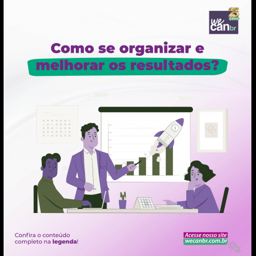 Como se organizar e melhorar os resultados?
