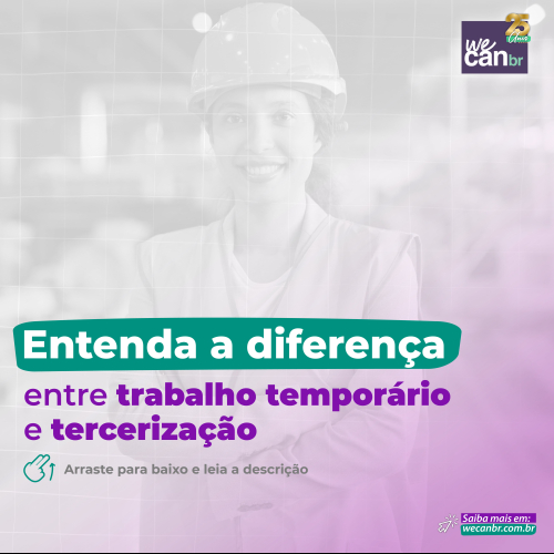 Entenda a diferença entre o TRABALHO TEMPORÁRIO e a TERCEIRIZAÇÃO