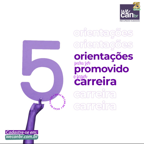 Conheça 5 orientações para ser promovido e fazer carreira