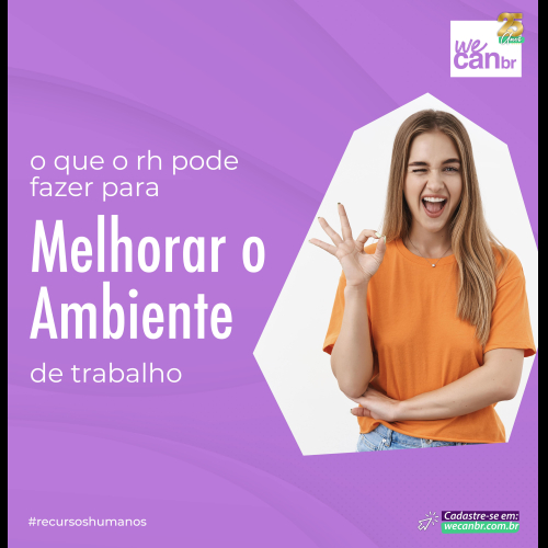 O QUE O RH PODE FAZER PARA MELHORAR O AMBIENTE DE TRABALHO