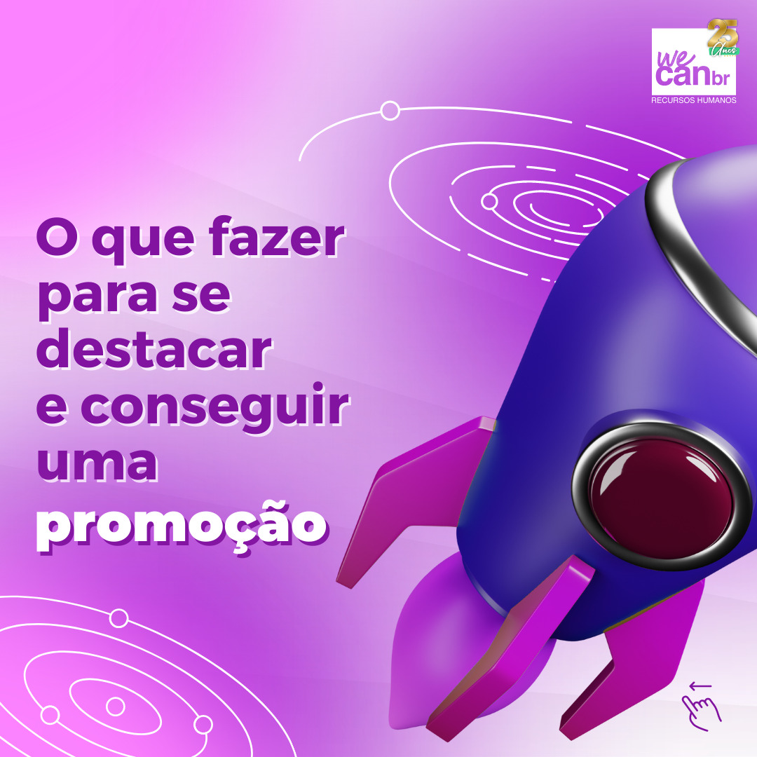 O QUE FAZER PARA SE DESTACAR E CONSEGUIR UMA PROMOÇÃO