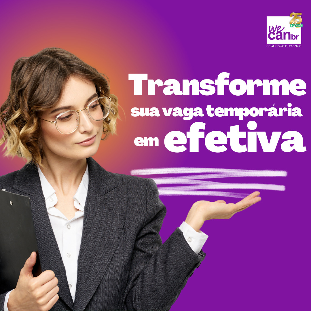 Transforme sua vaga temporária em efetiva
