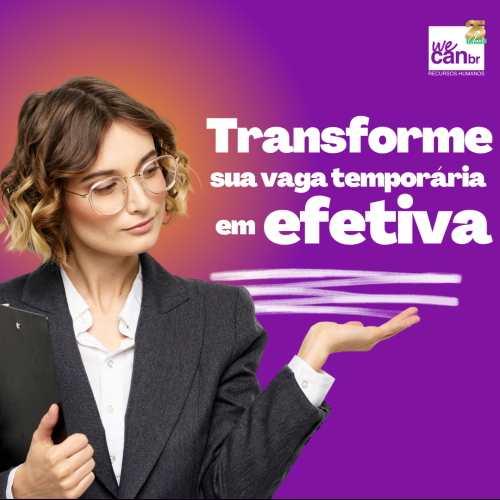 Transforme sua vaga temporária em efetiva