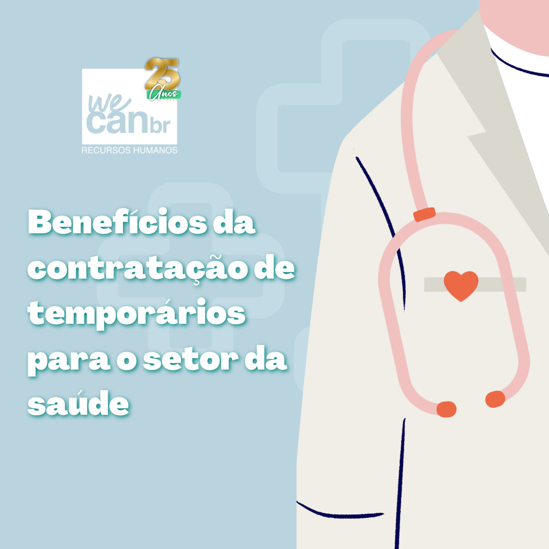 Os benefícios da mão de obra temporária para o setor da saúde
