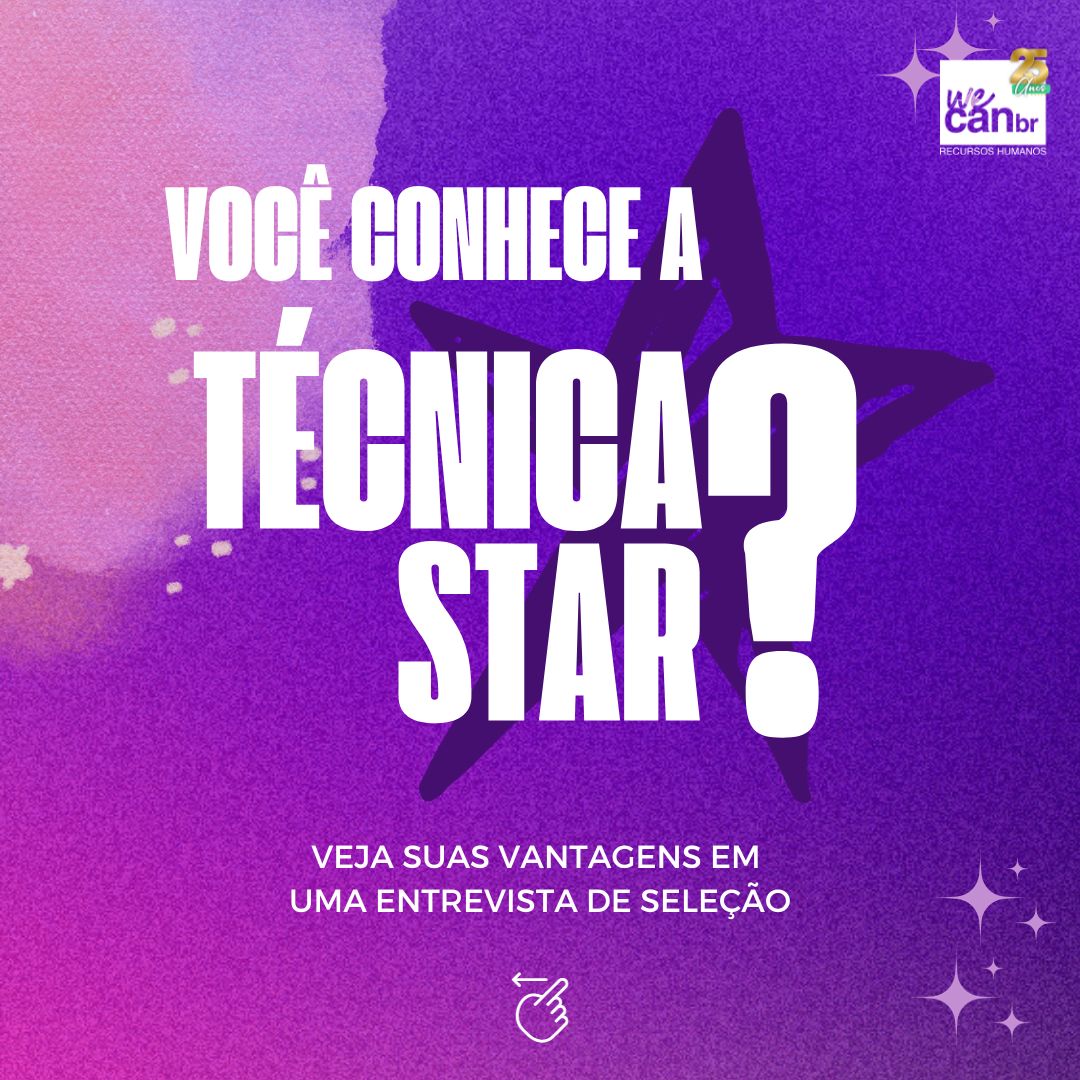 Você conhece a técnica STAR? Veja suas vantagens em uma entrevista de seleção