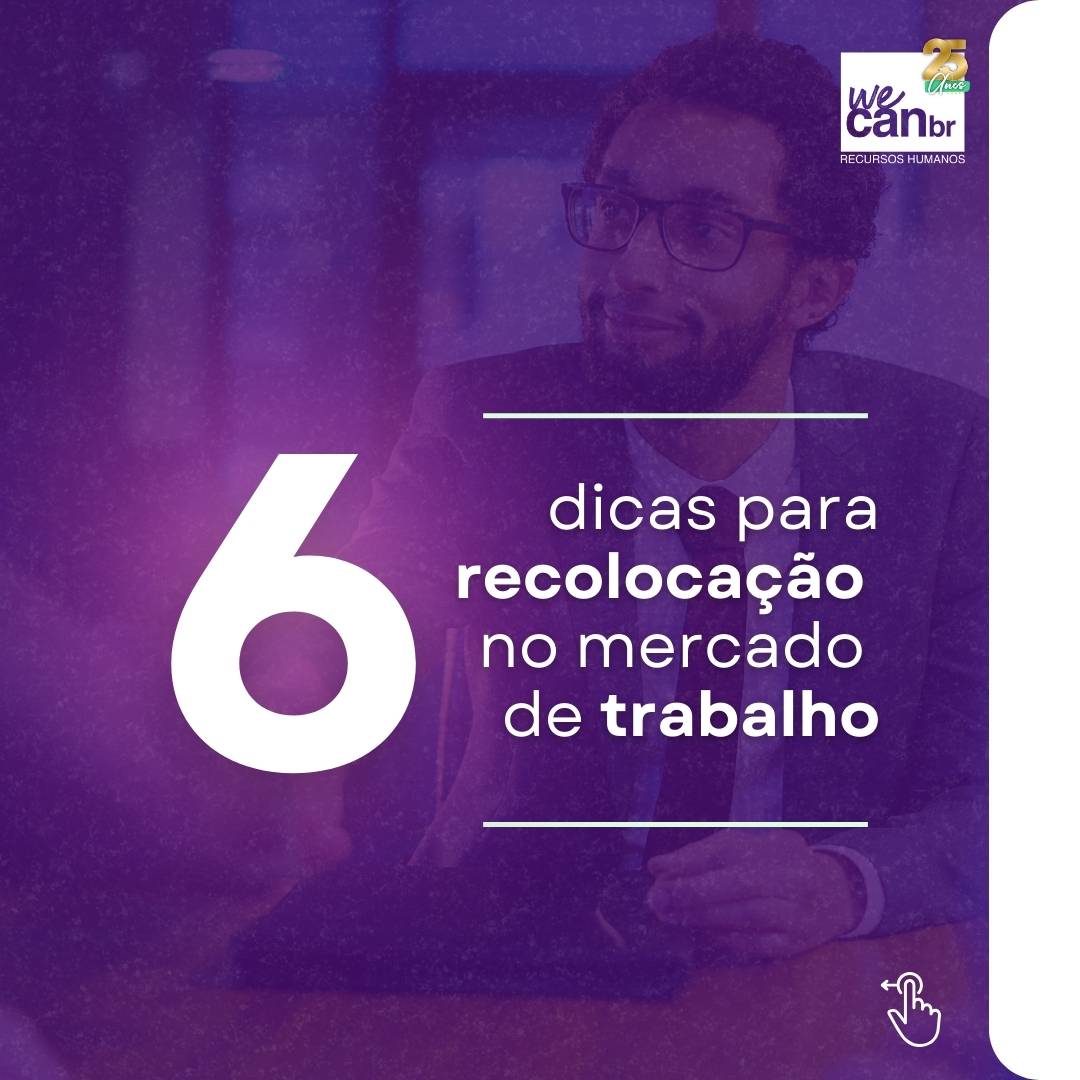 6 dicas para recolocação no mercado de trabalho