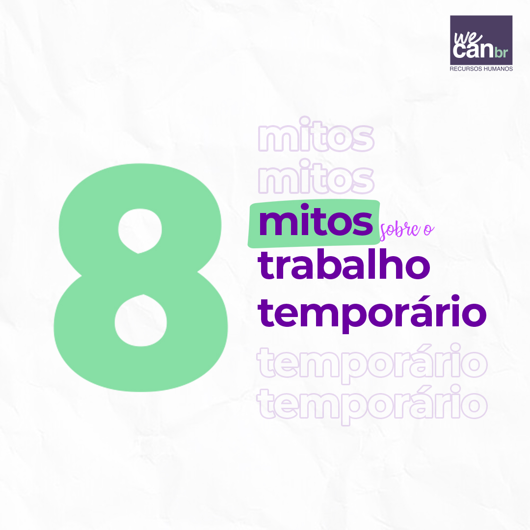 8 mitos sobre o trabalho temporário