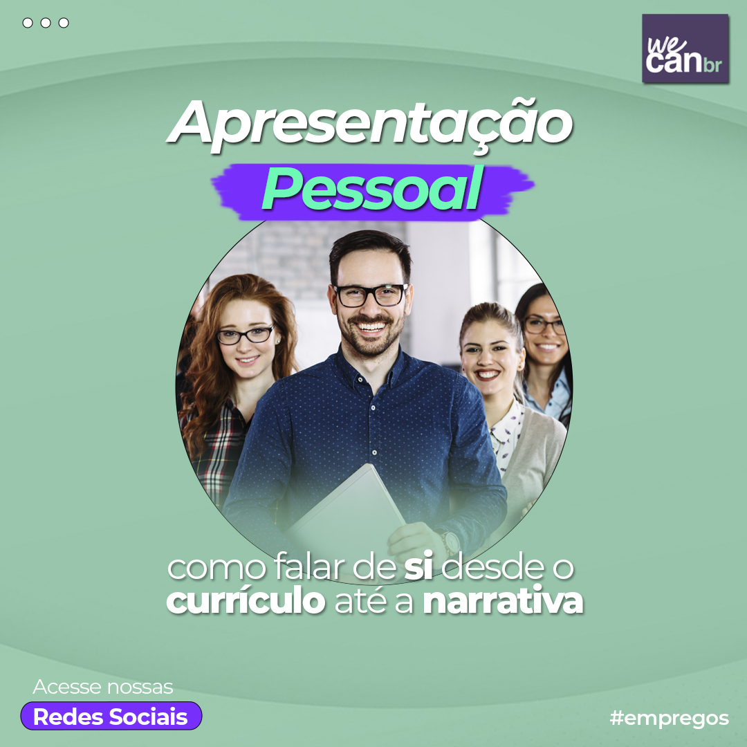 Apresentação pessoal: como falar de si desde o currículo até a narrativa