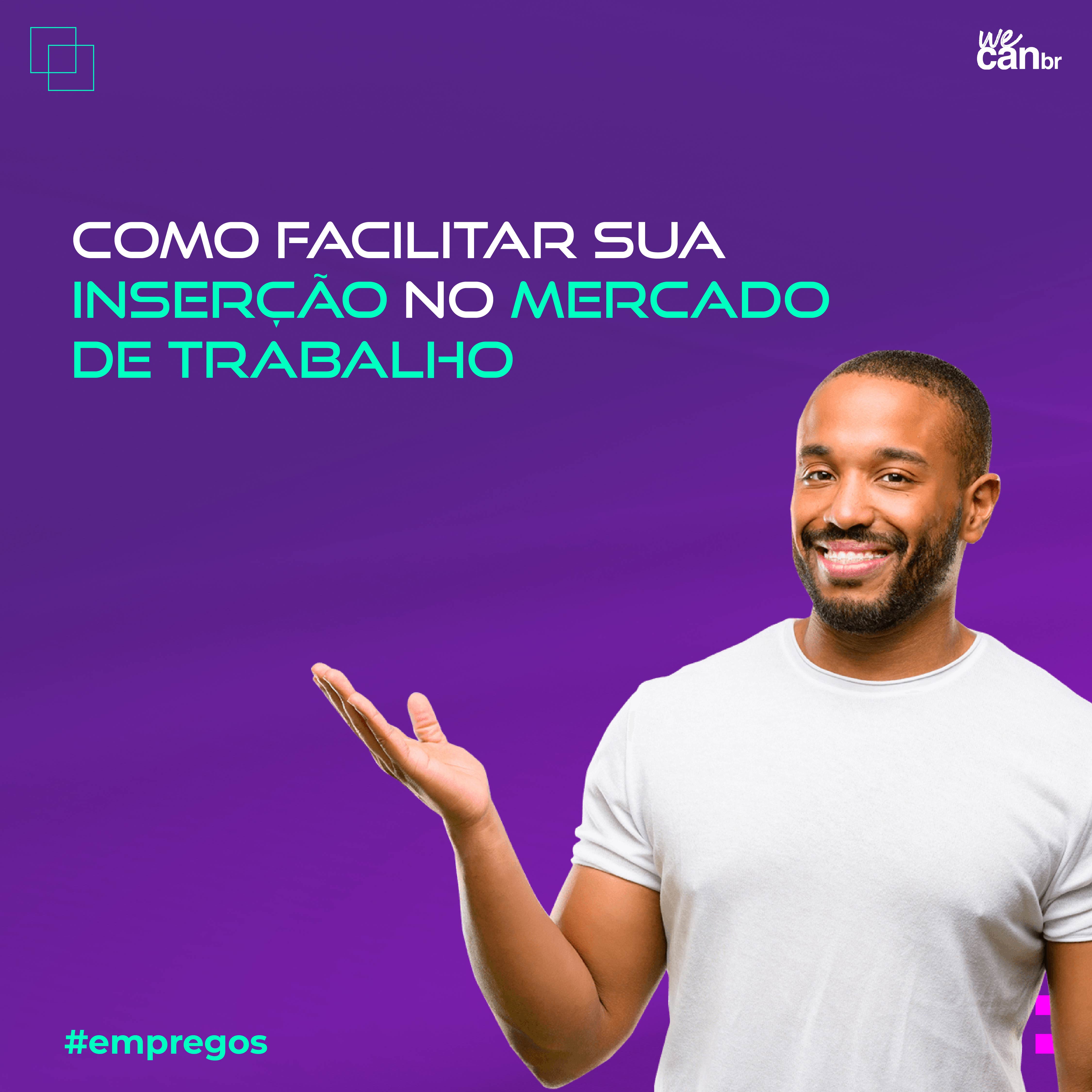 Como facilitar sua inserção no mercado de trabalho