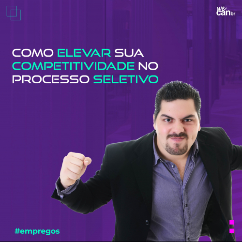Como elevar sua competitividade no processo seletivo