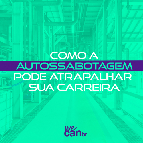 Como a autossabotagem pode atrapalhar sua carreira